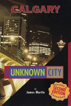Paperback Calgary: The Unknown City: Second Edition Book
