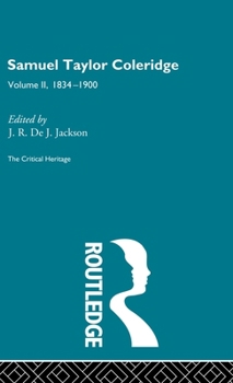 Hardcover Samuel Taylor Coleridge: The Critical Heritage Volume 2 1834-1900 Book