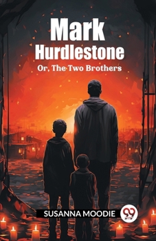 Paperback Mark Hurdlestone Or, The Two Brothers Book