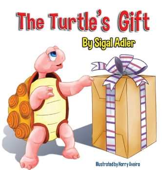 Hardcover The Turtle's Gift: Children's Book on Patience Book