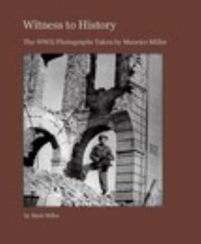 Paperback Witness to History- the WWII Photographs Taken by Maurice Miller Book