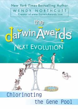 Darwin Awards: Next Evolution: Chlorinating the Gene Pool (Playaway Adult Nonfiction) - Book #5 of the Darwin Awards