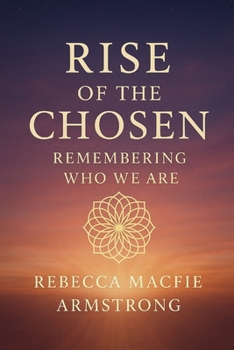 Rise Of The Chosen: Remembering Who We Are