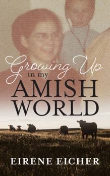 Paperback Growing Up in My Amish World Book