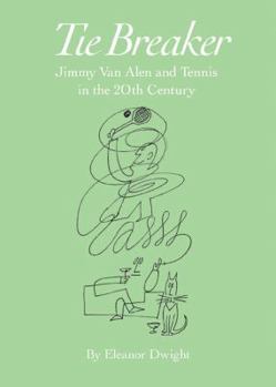 Paperback Tie Breaker: Jimmy Van Alen and Tennis in the 20th Century Book