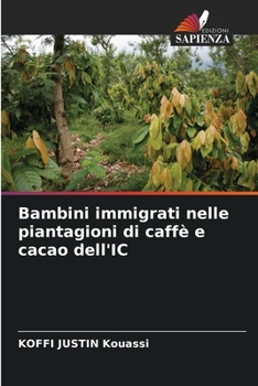 Paperback Bambini immigrati nelle piantagioni di caffè e cacao dell'IC [Italian] Book