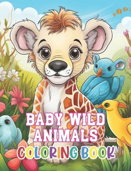 Paperback Baby Wild Animals Coloring Book: eautiful and High-Quality Design To Relax and Enjoy Book