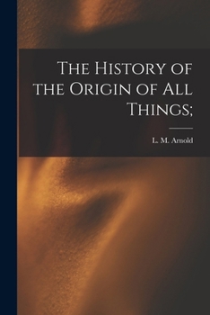 Paperback The History of the Origin of All Things; Book