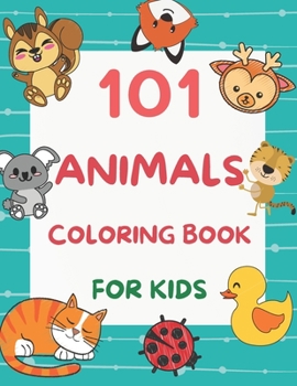 Paperback 101 Animals Coloring Book for Kids: 101 Fun Coloring Pages for Boys and Girls Ages 4-8 Large Print Book