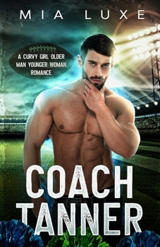 Paperback Coach Tanner: A curvy girl older man younger woman romance Book
