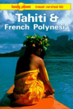 Tahiti & French Polynesia: Travel Survival Kit - Book  of the Lonely Planet - Travel Survival Kit