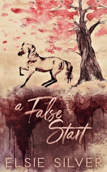 A False Start - Book #4 of the Gold Rush Ranch
