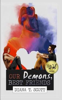 Our Demons, Best Friends - Book #1 of the Half of Me