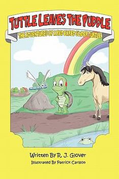 Paperback Tuttle Leaves The Puddle: The Adventures of a Red Eared Slider Turtle Book