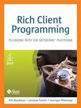 Paperback Rich Client Programming: Plugging Into the NetBeans Platform [With CDROM] Book