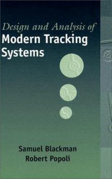 Design and Analysis of Modern Tracking Systems (Artech House Radar Library)