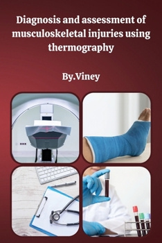Paperback Diagnosis and assessment of musculoskeletal injuries using thermography Book
