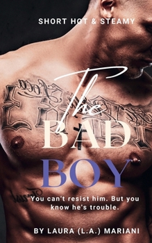 Paperback The BAD Boy: You can't resist him. But you know he's trouble. Book