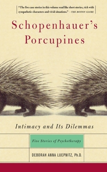 Paperback Schopenhauer's Porcupines: Intimacy and Its Dilemmas: Five Stories of Psychotherapy Book