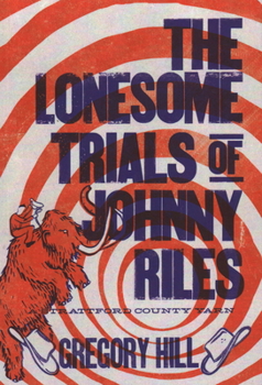 The Lonesome Trials of Johnny Riles - Book #2 of the Strattford County