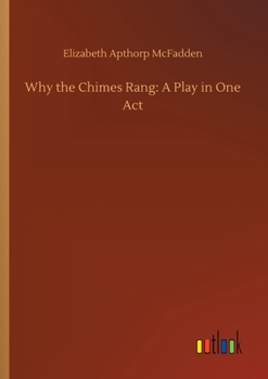 Paperback Why the Chimes Rang: A Play in One Act Book