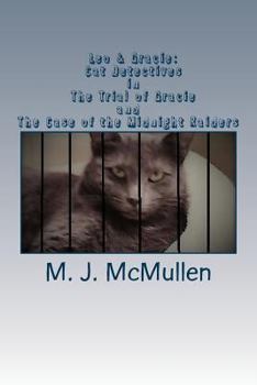 Paperback Leo & Gracie: Cat Detectives in The Trial of Gracie: and the Case of the Midnight Raiders (case 5) Book