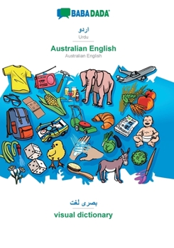 Paperback Urdu (in arabic script) - Australian English, visual dictionary: BABADADA Urdu (in arabic script) - Australian English, visual dictionary [Urdu] Book