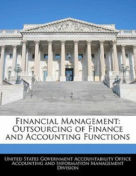 Financial Management: Outsourcing of Finance and Accounting Functions - Scholar's Choice Edition