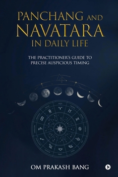 Panchang and Navatara in Daily Life: The Practitioner's Guide to Precise Auspicious Timing