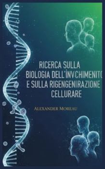 Ricerca Sulla Biologia dell'invecchiamento e Sulla Rigenerazione Cellulare