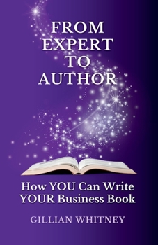 Paperback From Expert to Author: How YOU Can Write YOUR Business Book