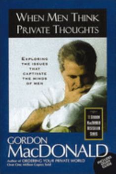 Paperback When Men Think Private Thoughts: Exploring the Issues That Captivate the Minds of Men Book