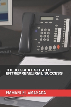 Paperback The 18 Great Step to Entrepreneurial Success Book