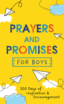 Paperback Prayers and Promises for Boys: 200 Days of Inspiration and Encouragement Book