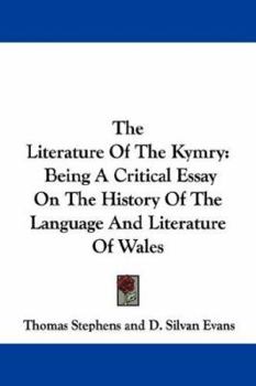 Paperback The Literature Of The Kymry: Being A Critical Essay On The History Of The Language And Literature Of Wales Book