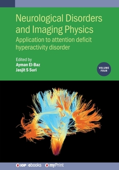 Paperback Neurological Disorders and Imaging Physics, Volume 4: Application to attention deficit hyperactivity disorder Book