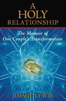 Paperback A Holy Relationship: The Memoir of One Couple's Transformation Book