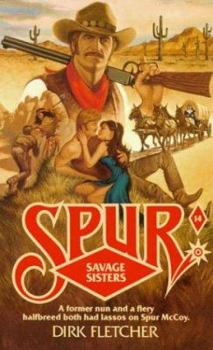 Savage Sisters - Book #14 of the Spur