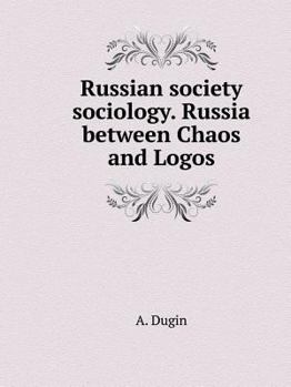 Paperback Russian society sociology. Russia between Chaos and Logos [Russian] Book