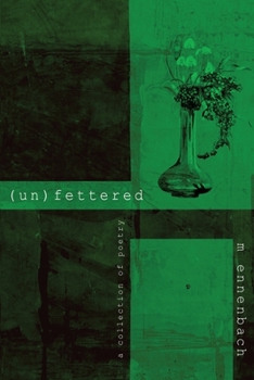 Paperback (un)fettered: a collection of poetry Book