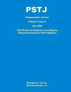 Paperback Prespacetime Journal Volume 1 Issue 4: The Miracle of Existence According to Theoretical Physicist Matti Pitk?nen Book