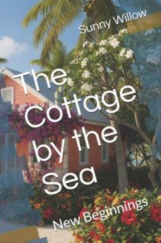 Paperback The Cottage by the Sea: New Beginnings Book
