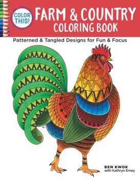 Paperback Color This! Farm & Country Coloring Book: Patterned & Tangled Designs for Fun & Focus Book