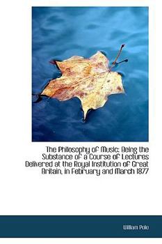Paperback The Philosophy of Music: Being the Substance of a Course of Lectures Delivered at the Royal Institut Book