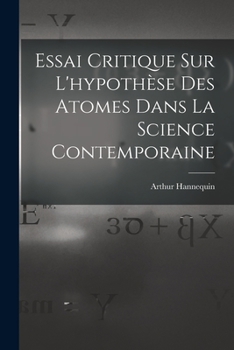 Paperback Essai Critique Sur L'hypothèse Des Atomes Dans La Science Contemporaine [French] Book