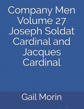 Company Men Volume 27 Joseph Soldat Cardinal and Jacques Cardinal