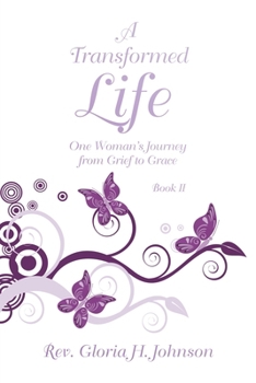 Paperback A Transformed Life: One Woman's Journey from Grief to Grace Book