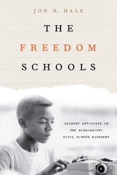 Paperback The Freedom Schools: Student Activists in the Mississippi Civil Rights Movement Book