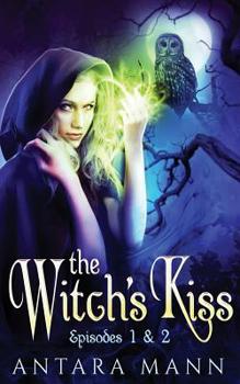 The Witch's Kiss: The Everlasting Battle Between the Dark and the Light Side - Book  of the Witch's Kiss