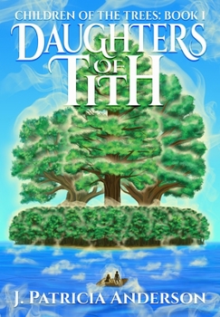 Daughters of Tith - Book #1 of the Children of the Trees